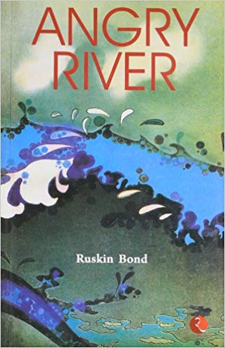 Ruskin Bond Angry River 